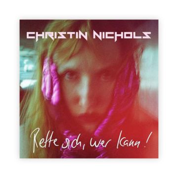 Christin Nichols: Rette sich, wer kann! (Black Vinyl)