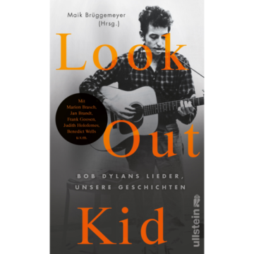 LOOK OUT KID - Bob Dylans Lieder, Unsere Geschichten